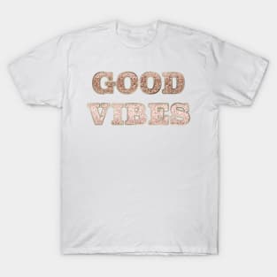 Good vibes - rose gold glitter T-Shirt